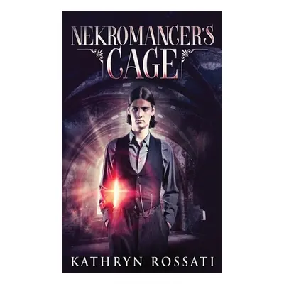 "Nekromancer's Cage" - "" ("Rossati Kathryn")(Pevná vazba)