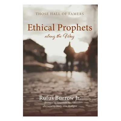 "Ethical Prophets along the Way" - "" ("Burrow Rufus Jr.")(Paperback)