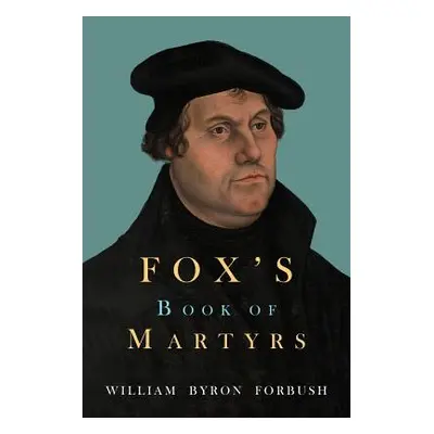 "Fox's Book of Martyrs" - "" ("Foxe John")(Paperback)