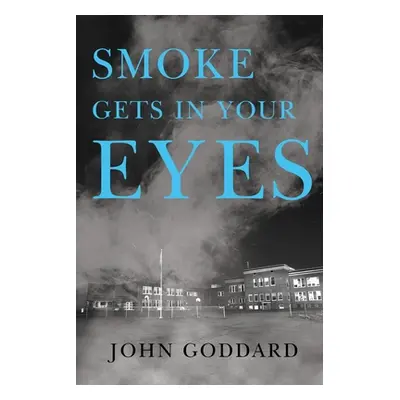 "Smoke Gets in Your Eyes" - "" ("Goddard John")(Paperback)