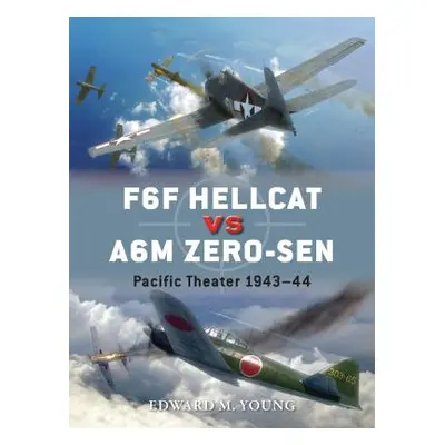 "F6F Hellcat Vs A6m Zero-Sen: Pacific Theater 1943-44" - "" ("Young Edward M.")(Paperback)