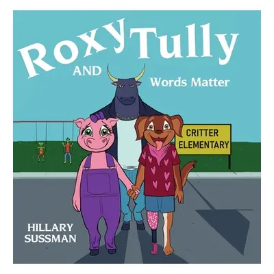 "Roxy and Tully: Words Matter" - "" ("Sussman Hillary")(Pevná vazba)