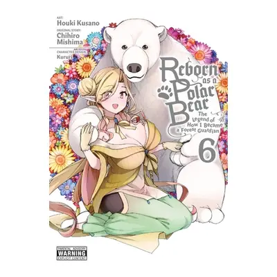 "Reborn as a Polar Bear, Vol. 6" - "" ("Mishima Chihiro")(Paperback)