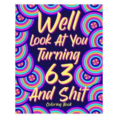 "Well Look at You Turning 63 and Shit" - "" ("Paperland")(Paperback)