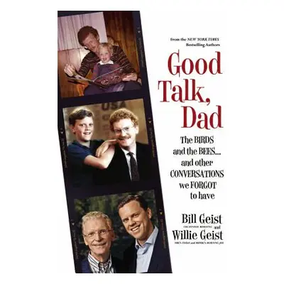 "Good Talk, Dad: The Birds and the Bees...and Other Conversations We Forgot to Have" - "" ("Geis