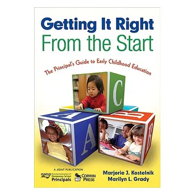 "Getting It Right from the Start: The Principal's Guide to Early Childhood Education" - "" ("Kos