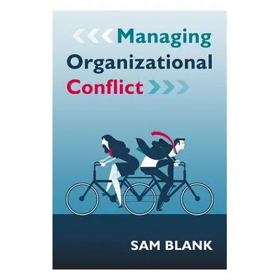 "Managing Organizational Conflict" - "" ("Blank Sam")(Paperback)