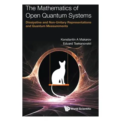 "Mathematics of Open Quantum Systems, The: Dissipative and Non-Unitary Representations and Quant