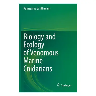 "Biology and Ecology of Venomous Marine Cnidarians" - "" ("Santhanam Ramasamy")(Paperback)