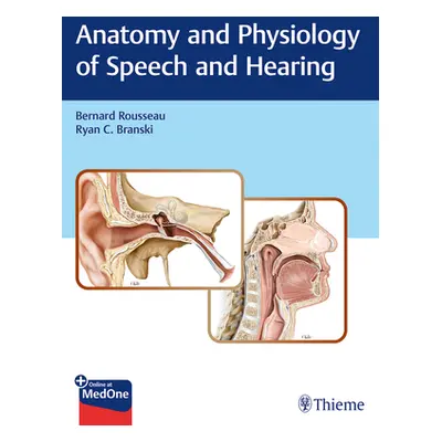 "Anatomy and Physiology of Speech and Hearing" - "" ("Rousseau Bernard")(Pevná vazba)