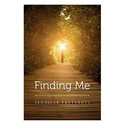 "Finding Me" - "" ("Preteroti Jennifer")(Paperback)