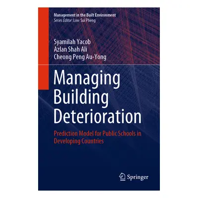 "Managing Building Deterioration: Prediction Model for Public Schools in Developing Countries" -