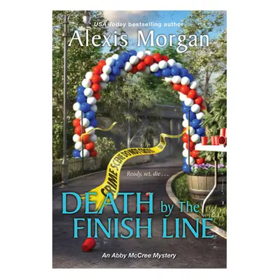 "Death by the Finish Line" - "" ("Morgan Alexis")(Mass Market Paperbound)