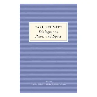 "Dialogues on Power and Space" - "" ("Schmitt Carl")(Paperback)