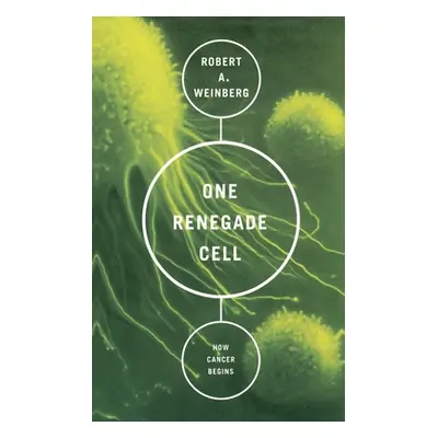 "One Renegade Cell: How Cancer Begins" - "" ("Weinberg Robert A.")(Paperback)