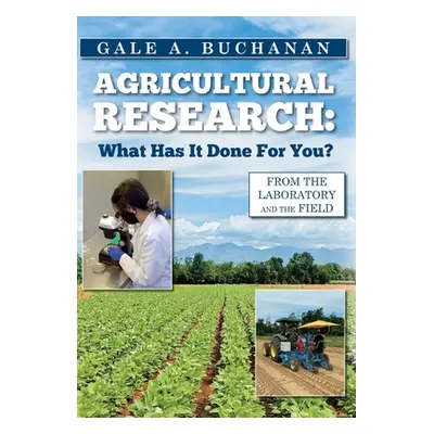 "Agricultural Research: What Has It Done For You?" - "" ("Buchanan Gale a.")(Pevná vazba)