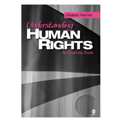 "Understanding Human Rights: An Exercise Book" - "" ("Reichert Elisabeth")(Paperback)