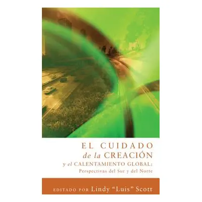 "El cuidado de la creacin y el calentamiento globa" - "" ("Scott Lindy")(Pevná vazba)