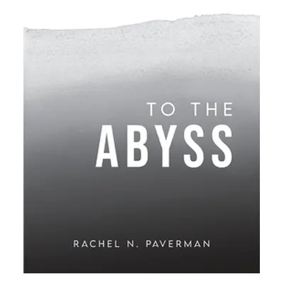 "To The Abyss" - "" ("Paverman Rachel N.")(Paperback)