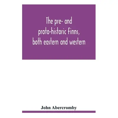 "The pre- and proto-historic Finns, both eastern and western, with the magic songs of the west F