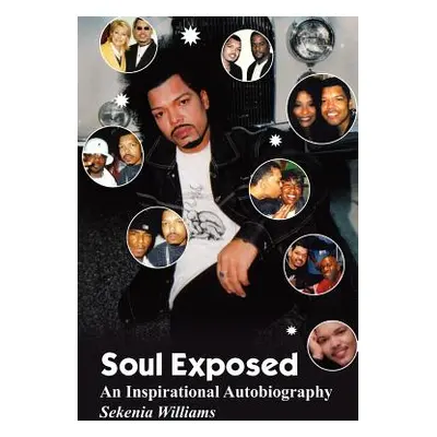 "Soul Exposed: An Inspirational Autobiography" - "" ("Williams Sekenia")(Paperback)