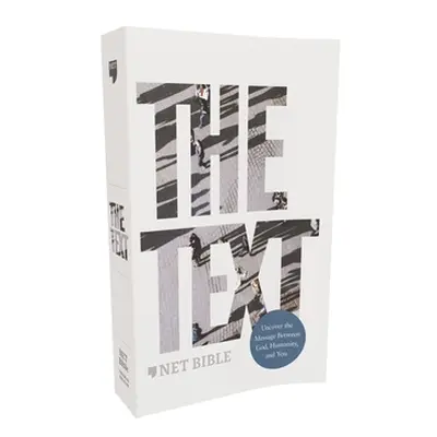 "Net, the Text Bible, Paperback, Comfort Print: Uncover the Message Between God, Humanity, and Y