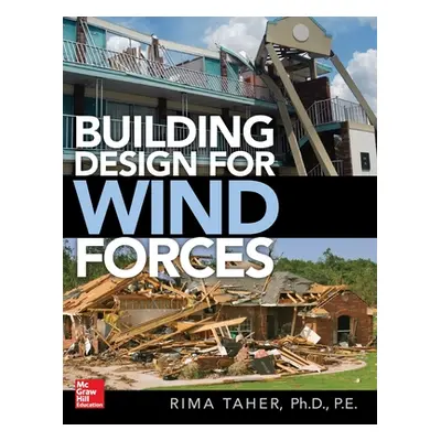 "Building Design for Wind Forces: A Guide to Asce 7-16 Standards" - "" ("Taher Rima")(Pevná vazb