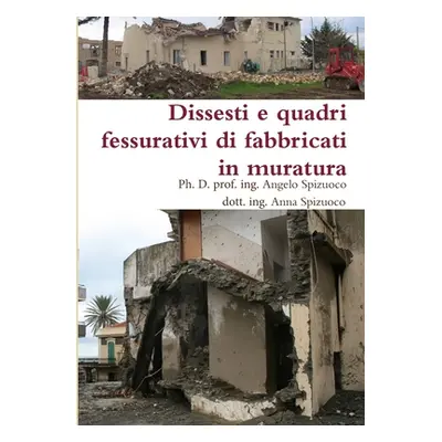 "Dissesti e quadri fessurativi di fabbricati in muratura" - "" ("Spizuoco Angelo")(Paperback)