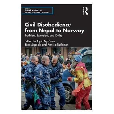 "Civil Disobedience from Nepal to Norway: Traditions, Extensions, and Civility" - "" ("Nyknen Ta