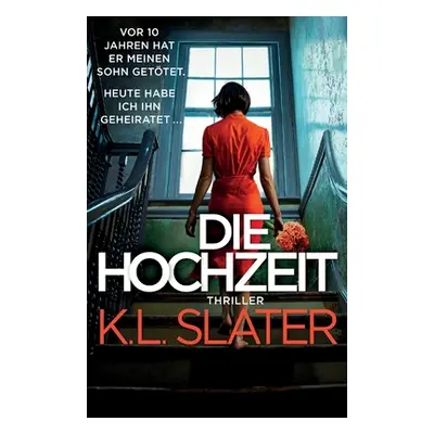 "Die Hochzeit: Thriller" - "" ("Slater K. L.")(Paperback)