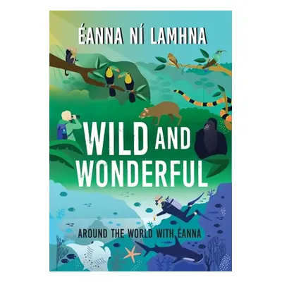 "Wild and Wonderful: Around the World with anna" - "" ("N Lamhna Eanna")(Paperback)