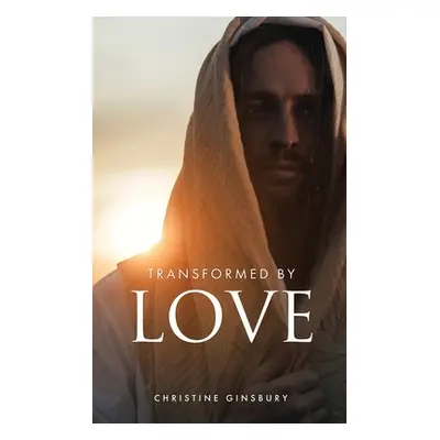 "Transformed by Love" - "" ("Ginsbury Christine")(Paperback)