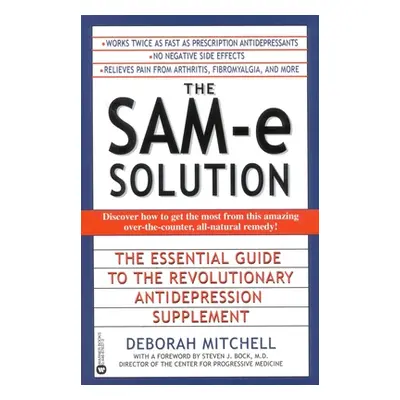 "The Sam-E Solution: The Essential Guide to the Revolutionary Antidepression Supplement" - "" ("