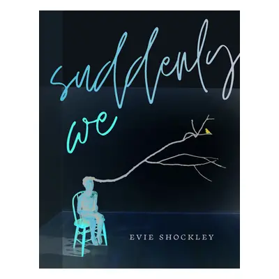 "Suddenly We" - "" ("Shockley Evie")(Paperback)