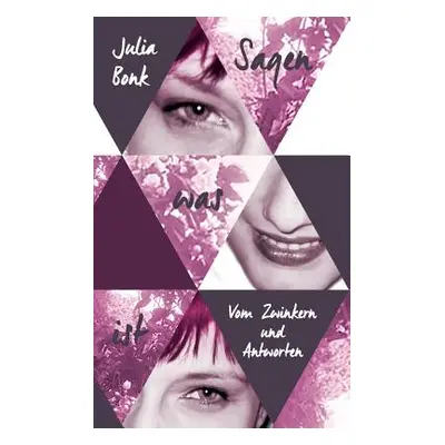 "Sagen was ist: Vom Zwinkern und Antworten" - "" ("Bonk Julia")(Paperback)