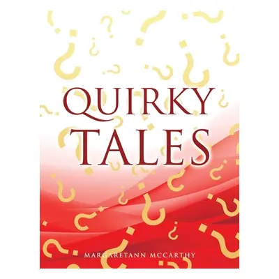 "Quirky Tales" - "" ("McCarthy Margaretann")(Paperback)