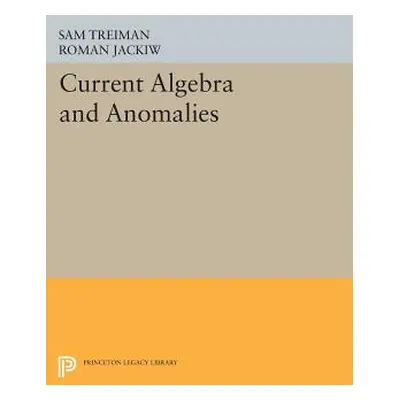 "Current Algebra and Anomalies" - "" ("Treiman Sam")(Paperback)