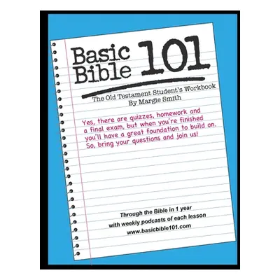 "Basic Bible 101 The Old Testament Student Workbook" - "" ("Smith Margaret")(Paperback)