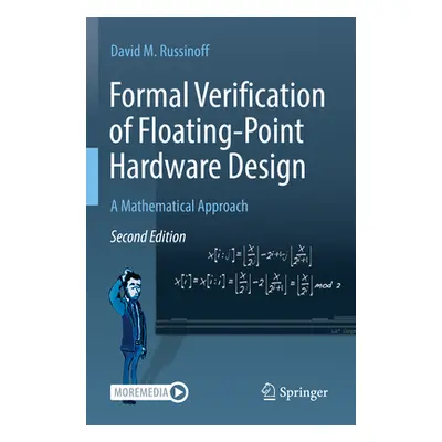 "Formal Verification of Floating-Point Hardware Design: A Mathematical Approach" - "" ("Russinof