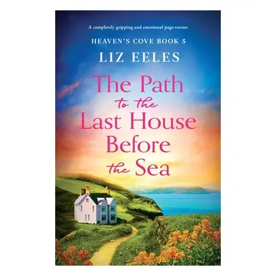 "The Path to the Last House Before the Sea: A completely gripping and emotional page-turner" - "