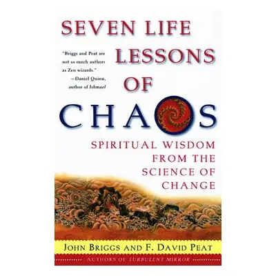 "Seven Life Lessons of Chaos: Spiritual Wisdom from the Science of Change" - "" ("Briggs John")(