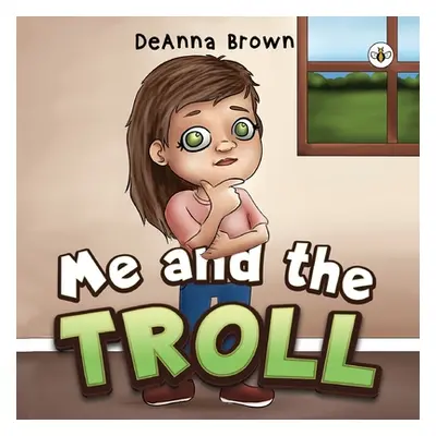 "Me and the Troll" - "" ("Brown Deanna")(Paperback)