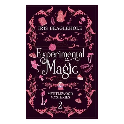 "Experimental Magic: Myrtlewood Mysteries book two (special hardback edition)" - "" ("Beaglehole