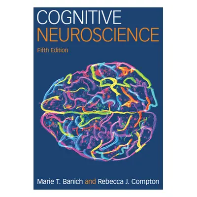 "Cognitive Neuroscience" - "" ("Banich Marie T.")(Pevná vazba)