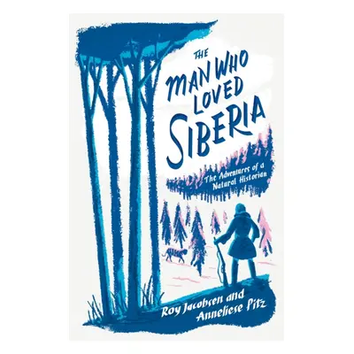 "Man Who Loved Siberia" - "" ("Jacobsen Roy")(Pevná vazba)