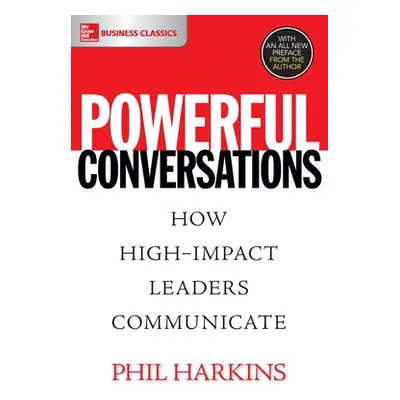 "Powerful Conversations: How High Impact Leaders Communicate" - "" ("Harkins Phil")(Paperback)