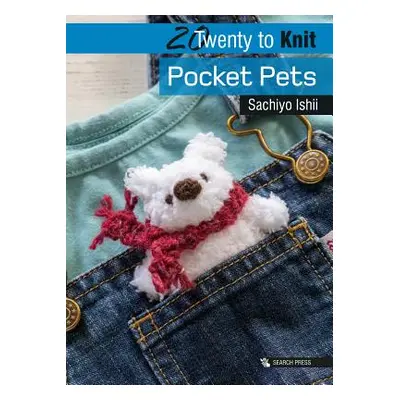 "20 to Knit: Pocket Pets" - "" ("Ishii Sachiyo")(Paperback)