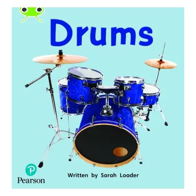 "Bug Club Phonics Non-Fiction Reception Phase 4 Unit 12 Drums" - "" ("Loader Sarah")(Paperback /