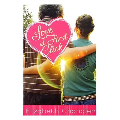 "Love at First Click" - "" ("Chandler Elizabeth")(Paperback)