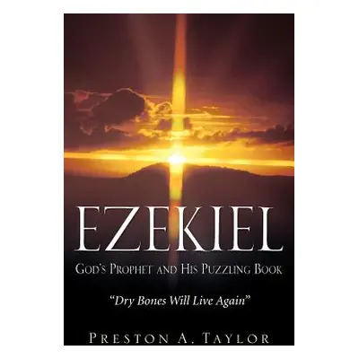 "Ezekiel: God's Prophet and His Puzzling Book" - "" ("Taylor Preston A.")(Paperback)